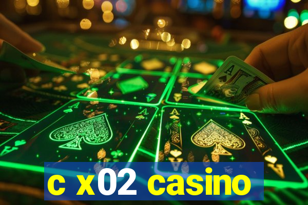 c x02 casino